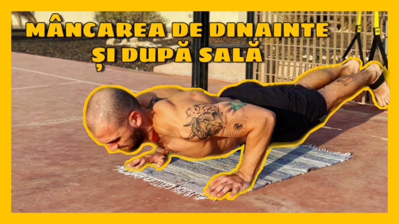 Ce să mănânci ÎNAINTE ȘI DUPĂ SALĂ