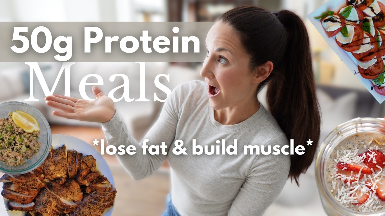 HIGH PROTEIN MEALS with 50g+ Protein to Lose Fat & Build Muscle
