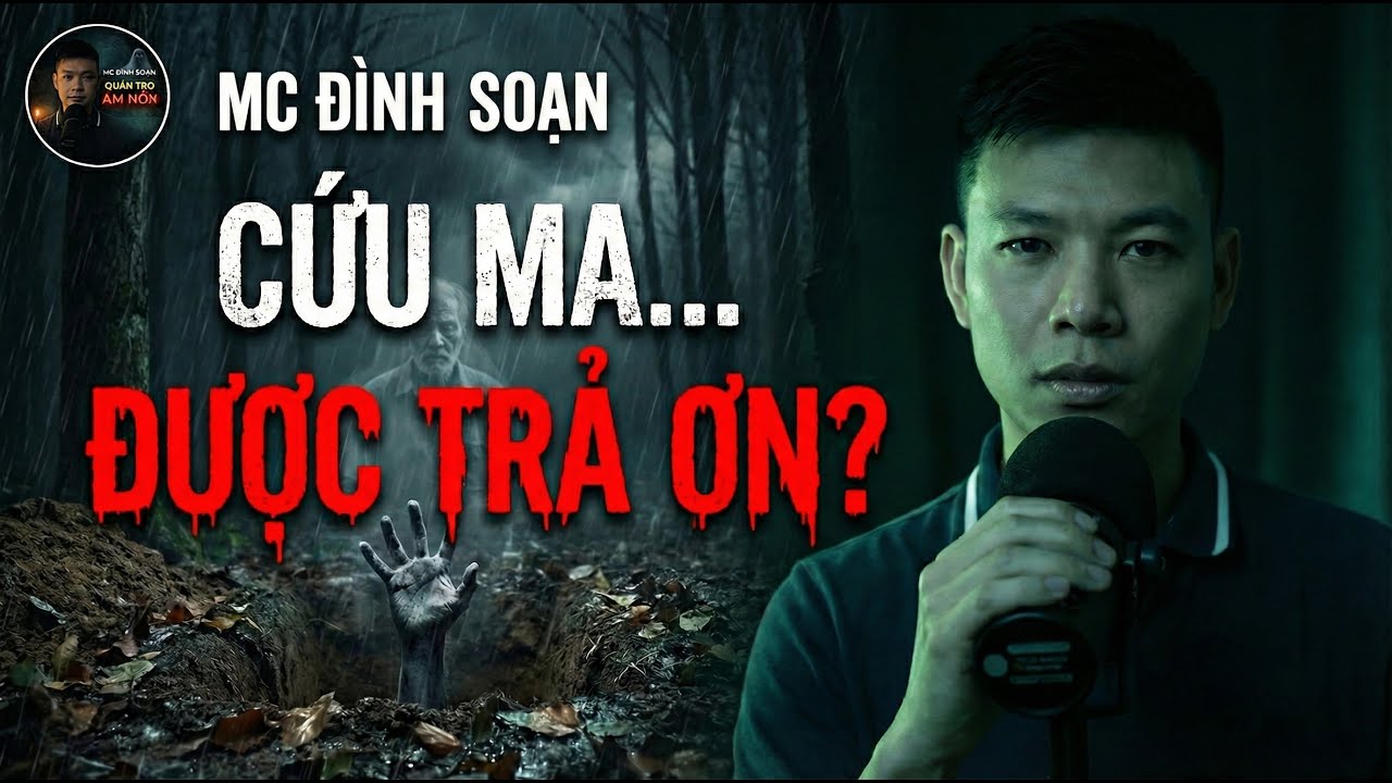 ĐỪNG NGHE LÚC 12H : CỨU MA ĐƯỢC TRẢ ƠN -MC ĐÌNH SOẠN -CỰC RÙNG RỢN /KÊNH DS AUDIO-KHO TRUYỆN MA