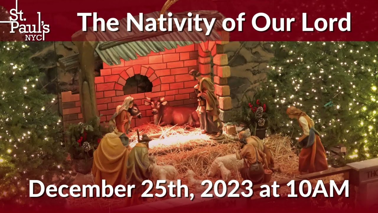 The Nativity of Our Lord - December 25th, 2023 at 10AM