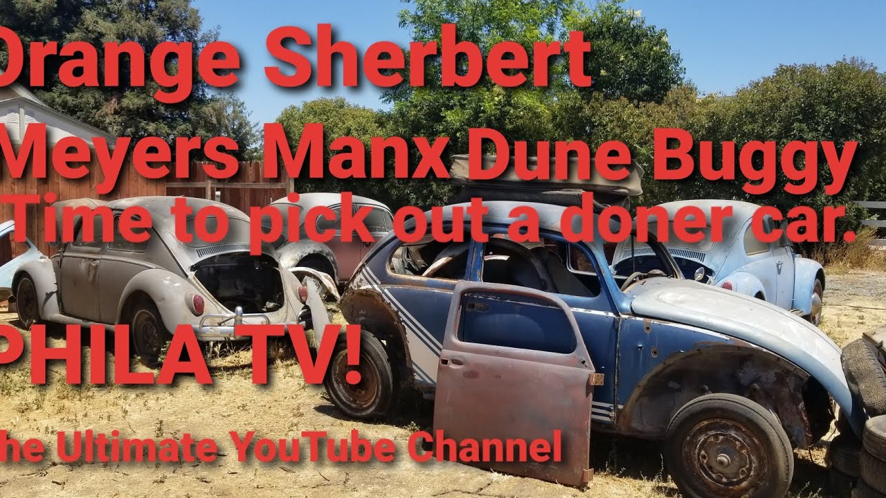 ORANGE SERBERT MEYERS MANX VW DUNE BUGGY BUILD  PART1 PICKING OUT A DONER CAR & TEARDOWN  #philatv