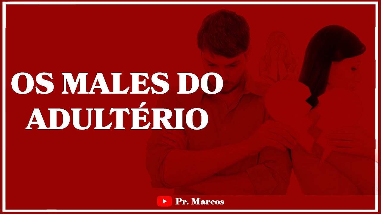 OS MALES DO ADULTÉRIO