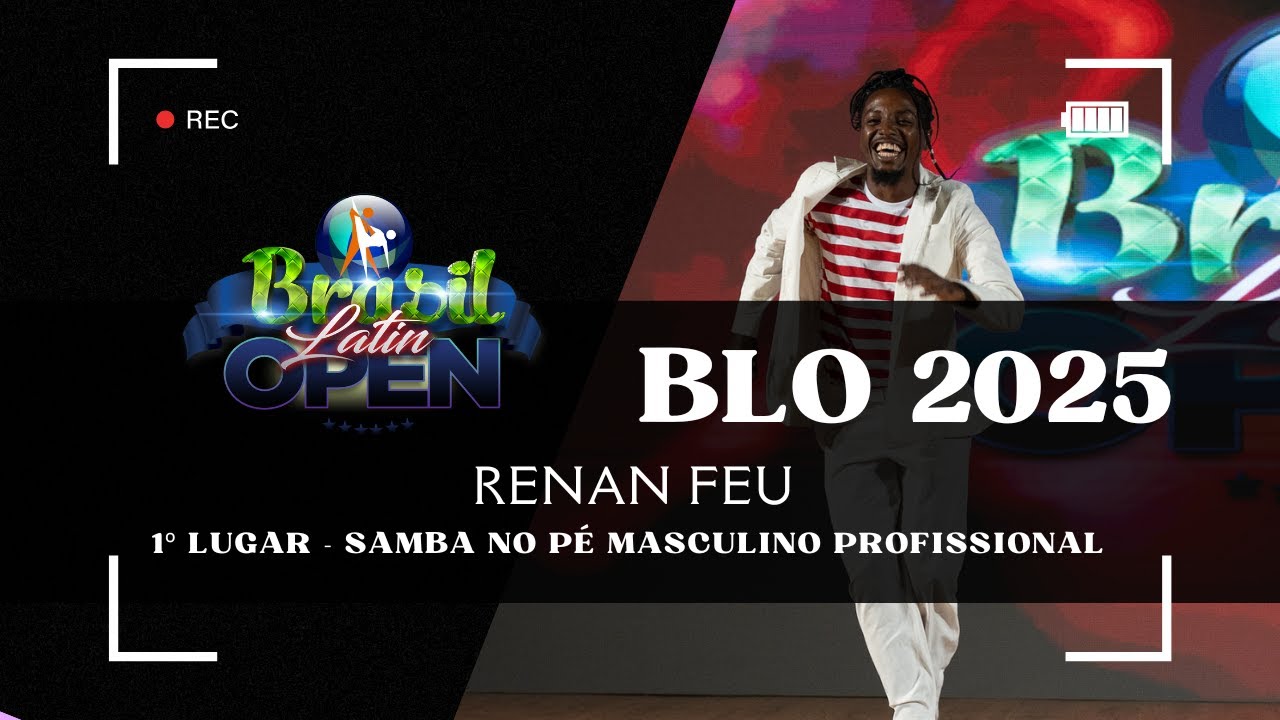 BRASIL LATIN OPEN 2025 - Renan Feu  - 1º LUGAR SAMBA NO PÉ MASCULINO PROFISSIONAL