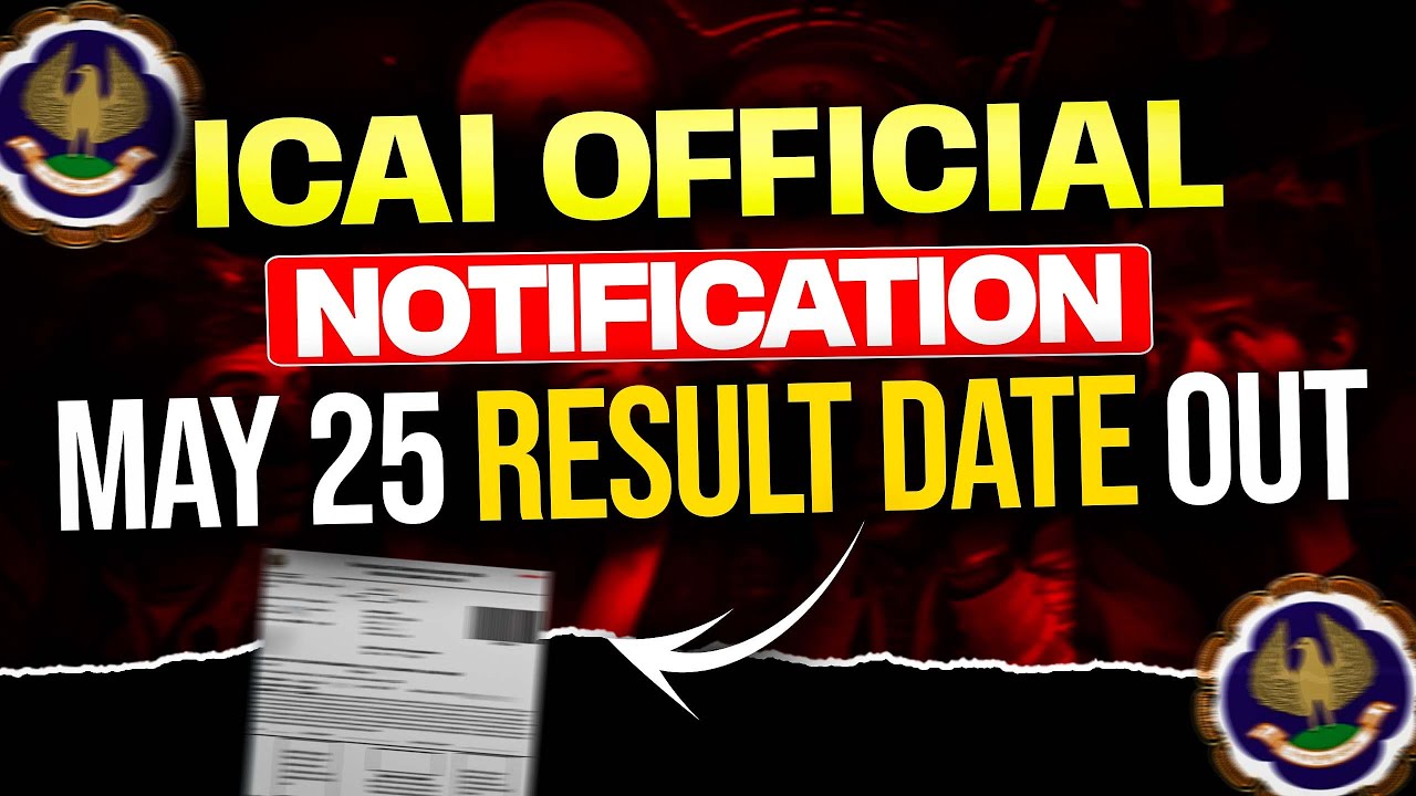 ICAI Offical : CA May 2025 Result Date OUT | CA Foundation/ Intermediate May 25 Result Date