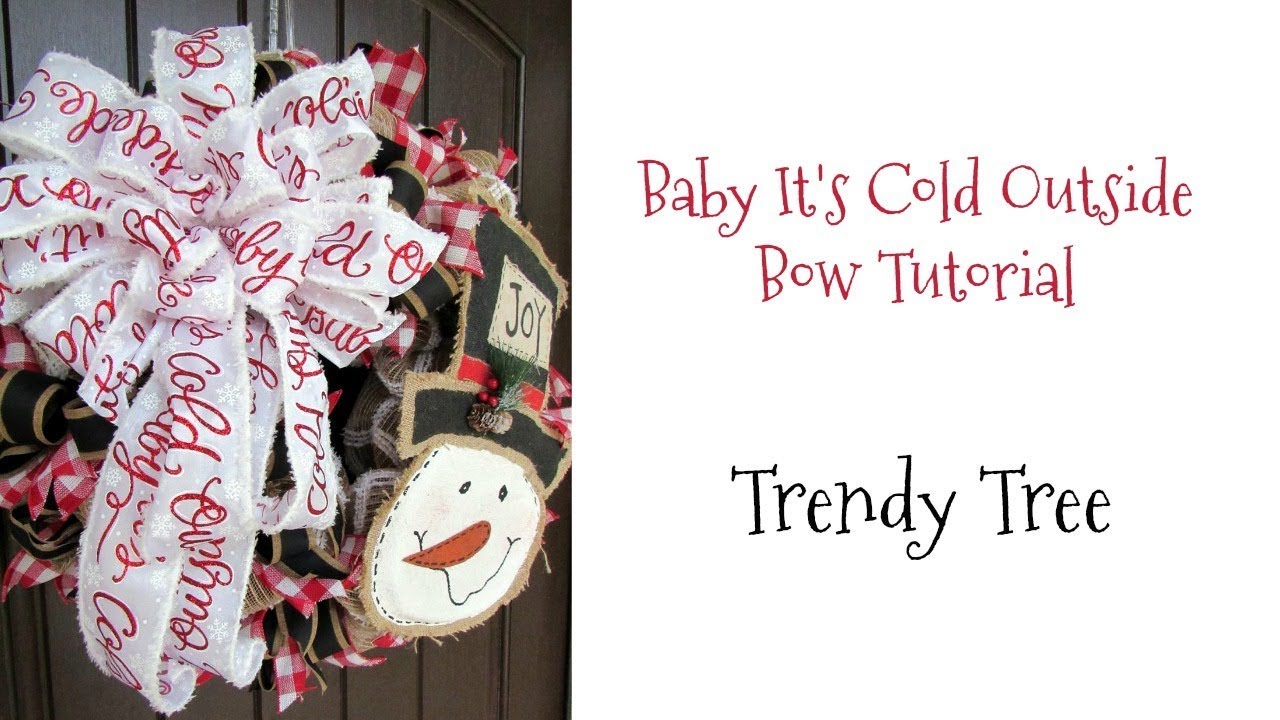 2017 Baby It's Cold Outside Bow Tutorial