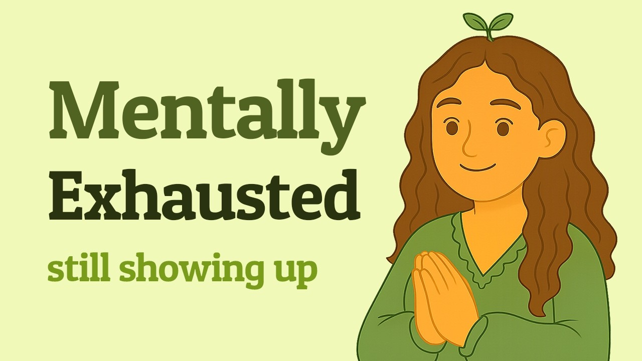 Mentally Exhausted, Still Showing Up | Productivity Without Burnout