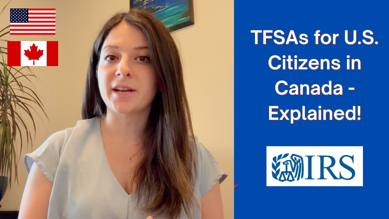 Your Move to Canada | TFSA Explained for Americans in Canada: Tax Benefits & U.S. Issues