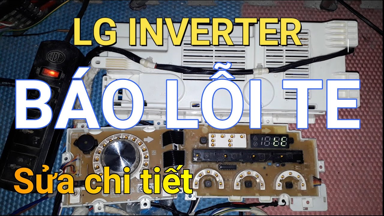 Máy giặt LG inverter báo lỗi TE || ❤️ Điện lạnh Mai Chi ❤️