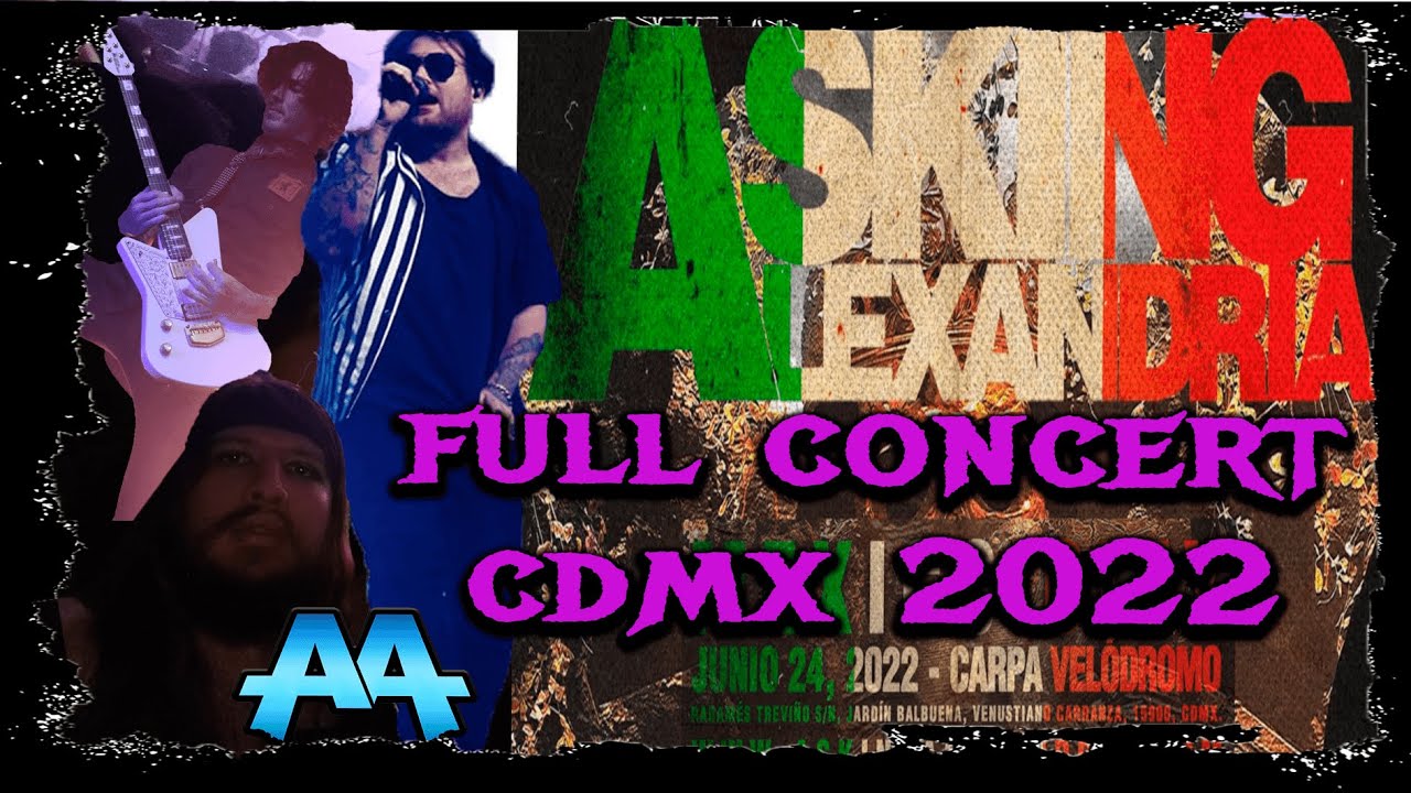 ASKING ALEXANDRIA CONCIERTO COMPLETO CDMX 2022 CARPA VELODROMO  LOBO