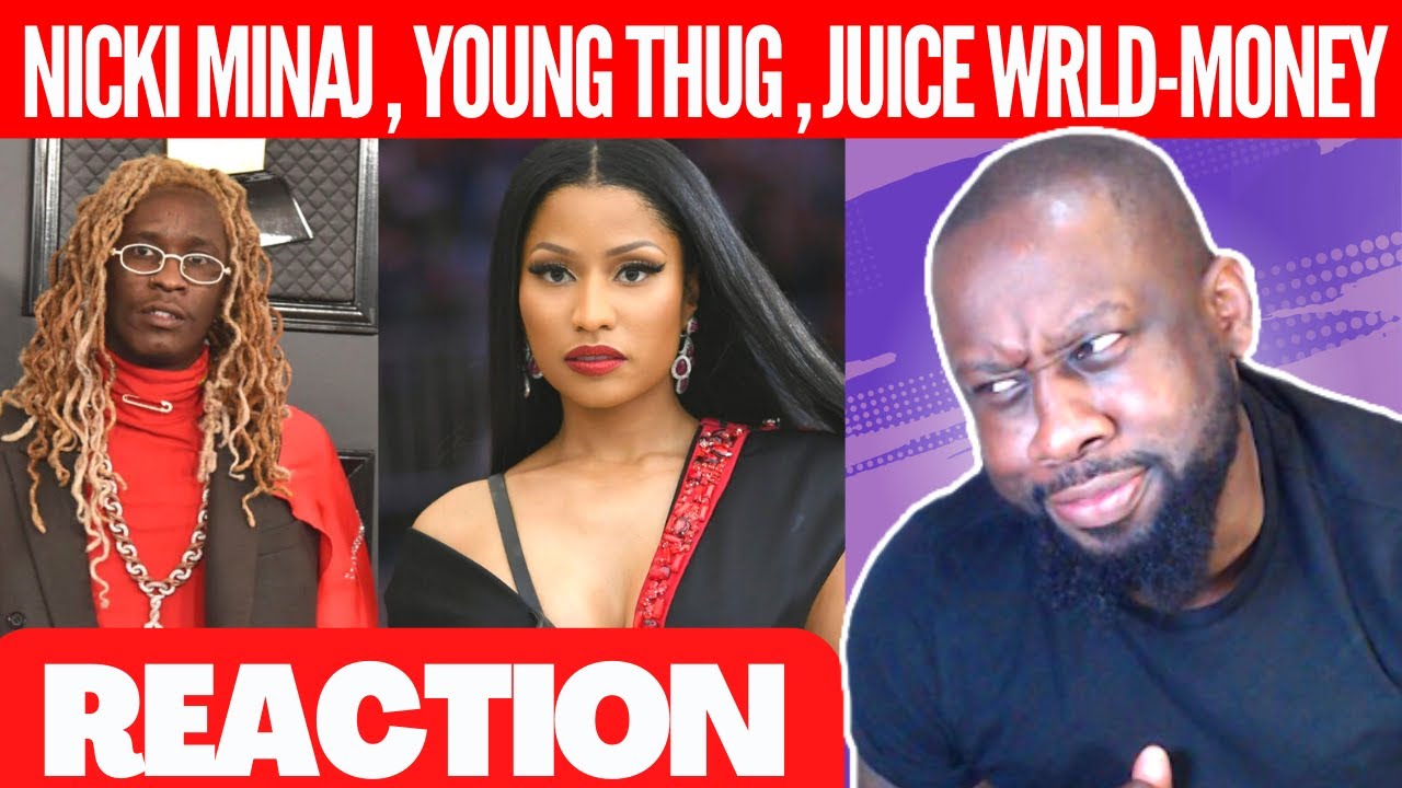 Young Thug - Money (feat. Juice WRLD & Nicki Minaj) [Official Lyric Video] | @23rdMAB REACTION