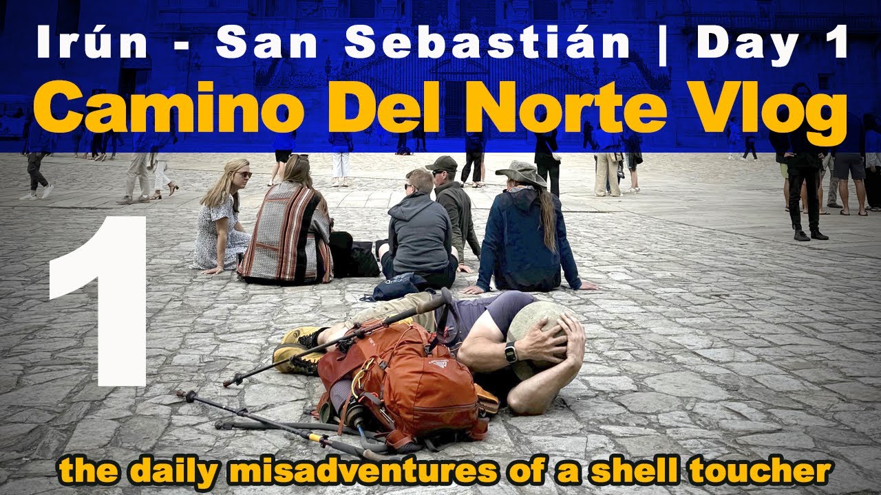 Camino Del Norte Vlog: Irún - San Sebastián | Day 1 | Shell Toucher Tips & Trips #caminodesantiago