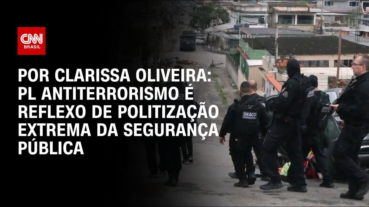 An&aacute;lise: PL Antiterrorismo &eacute; reflexo de politiza&ccedil;&atilde;o extrema da seguran&ccedil;a p&uacute;blica | BASTIDORES CNN
