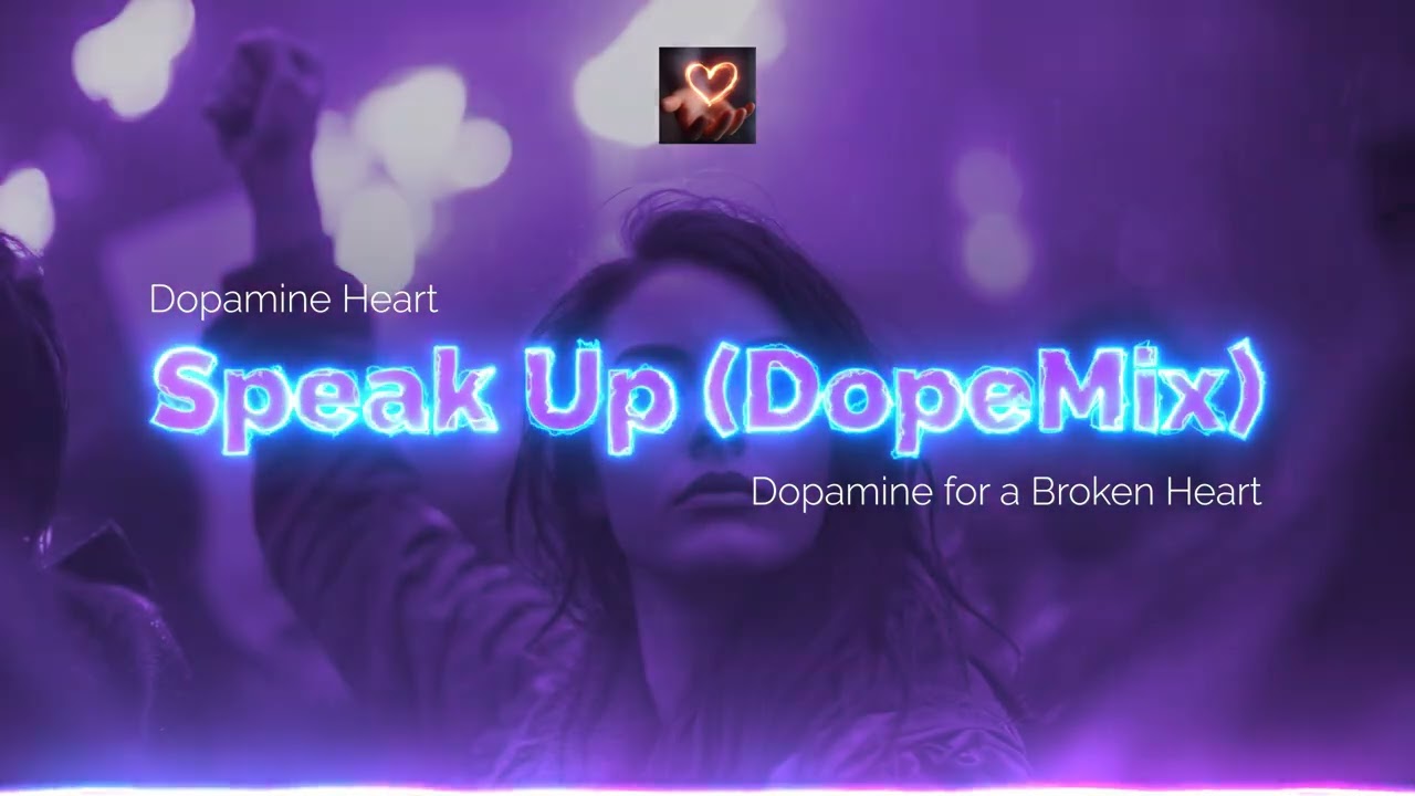 Dopamine Heart - Speak Up (DopeMix)
