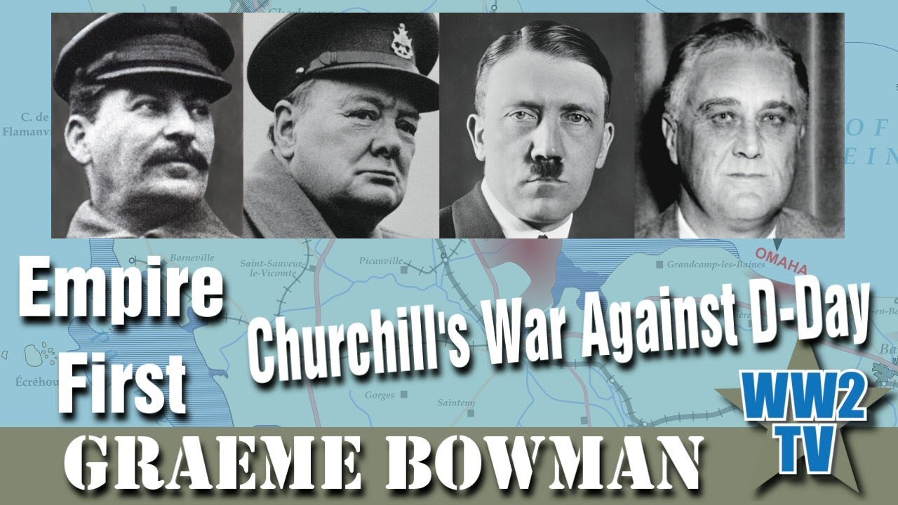Empire First: Churchill's War Against DDay - part 1
