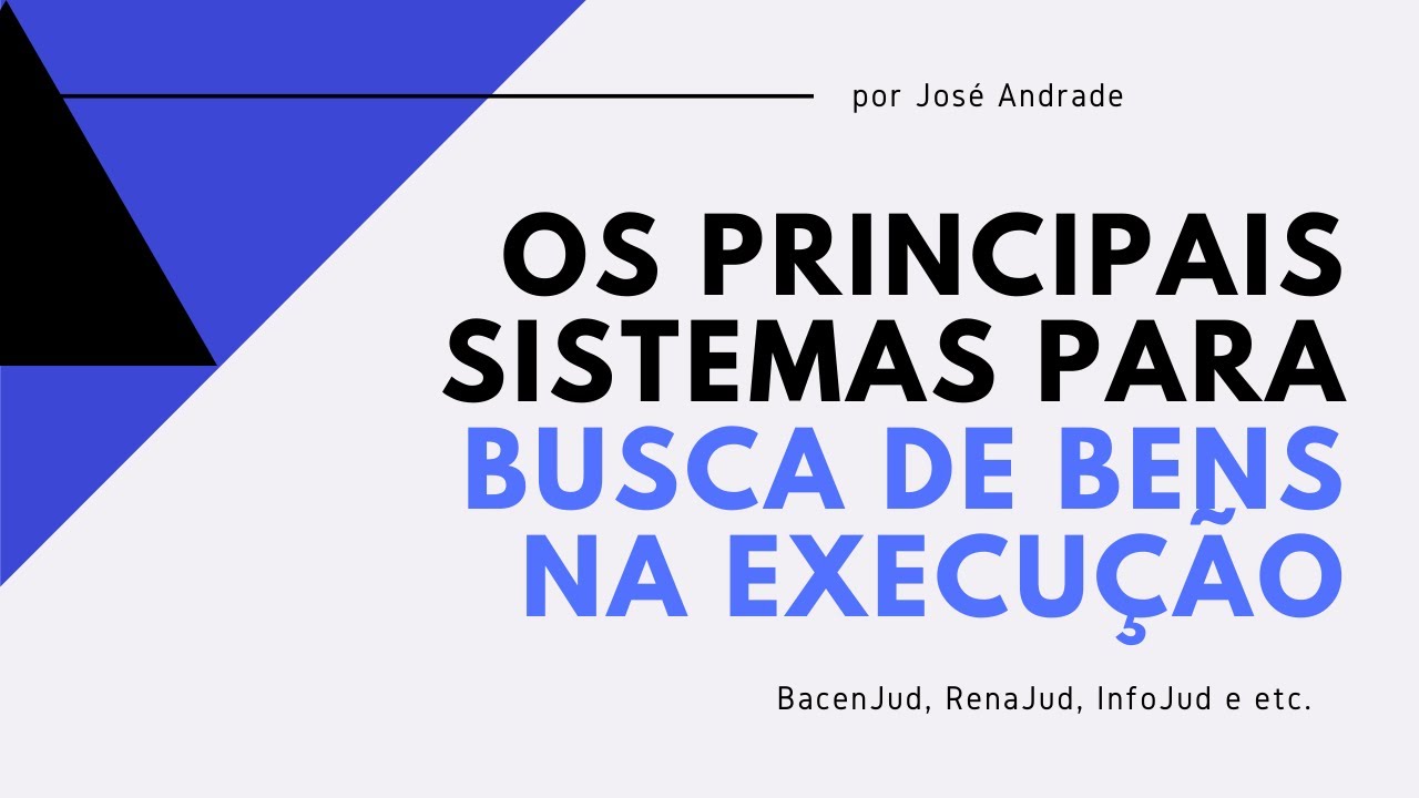 Os principais sistemas para busca de bens na execu&ccedil;&atilde;o (Bacenjud, Renajud, Infojud e etc)