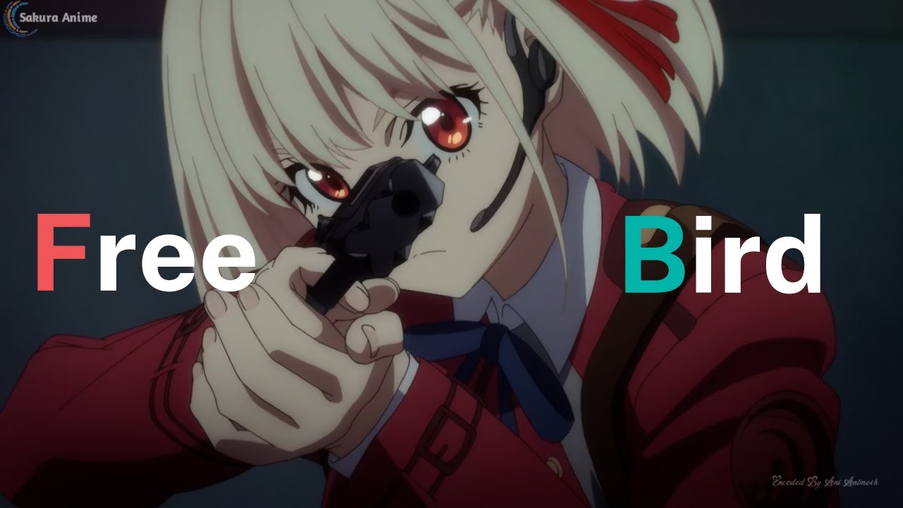 Free Bird | Chisato Nishikigi | Lycoris Recoil