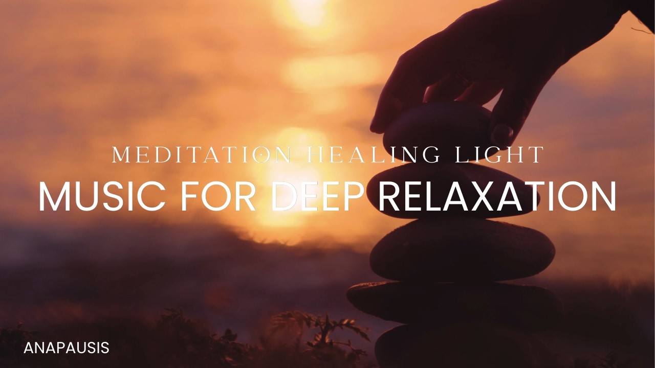Meditation Healing Light - Deep Relaxation & Inner Peace