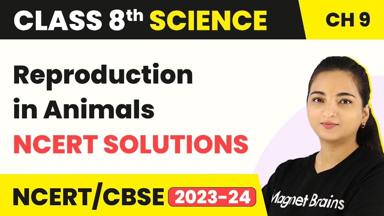 Class 8 Science Chapter 9 | NCERT Solutions - Reproduction in Animals