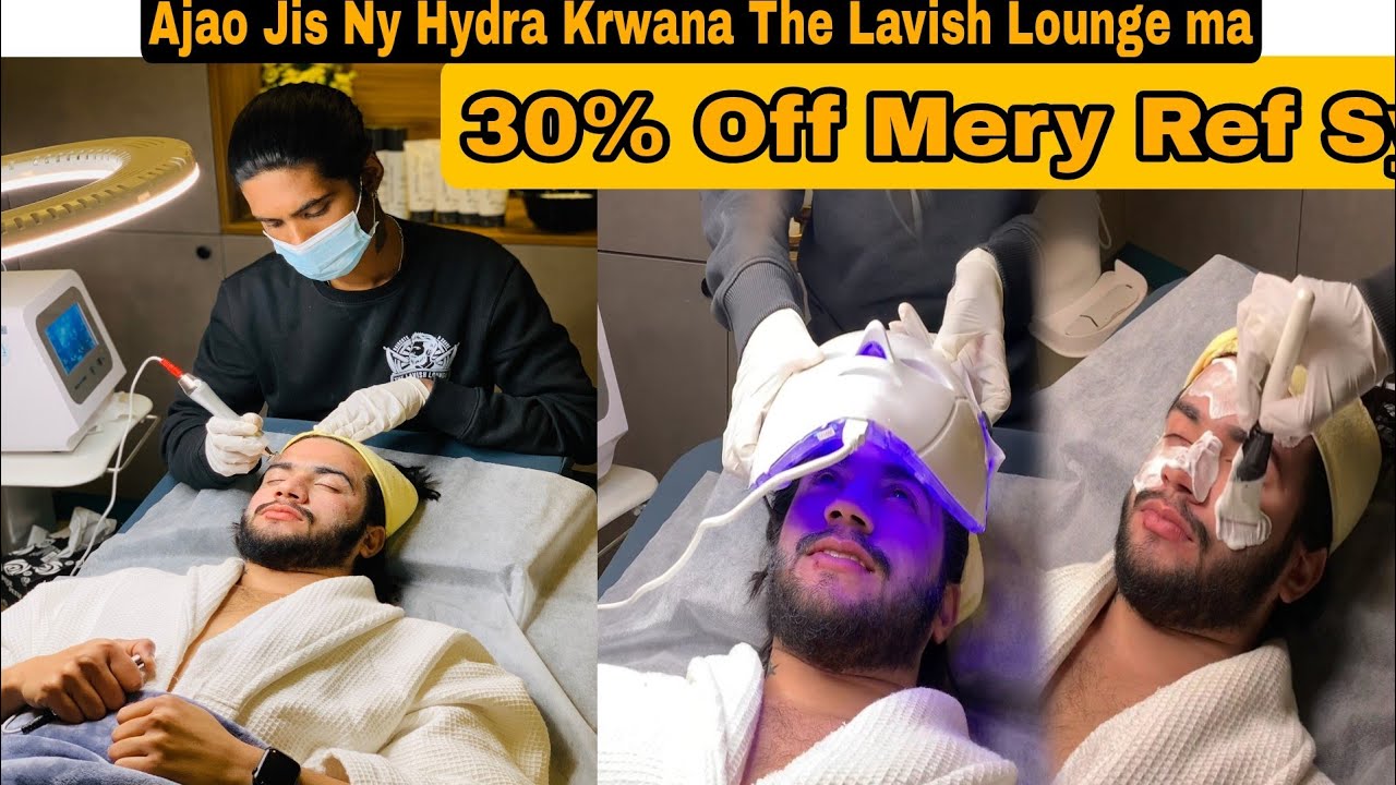 Aj Karwaya Hydra Facial. The Lavish Lounge Saloon |@awaisbhattiofficial28