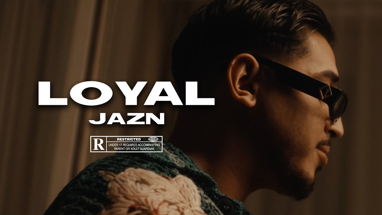 JAZN - LOYAL (Official Video)