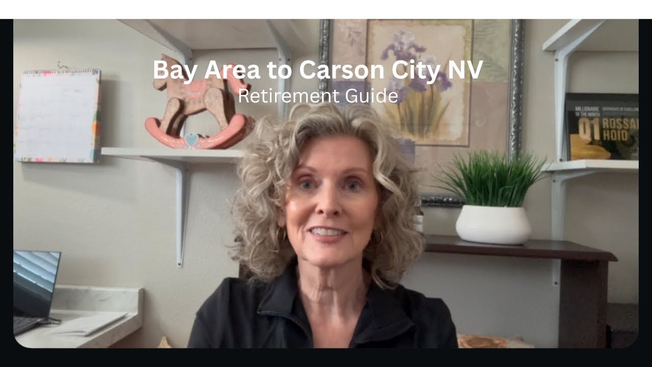 Moving from the Bay Area to Carson City NV -What Retirees Need to Know 