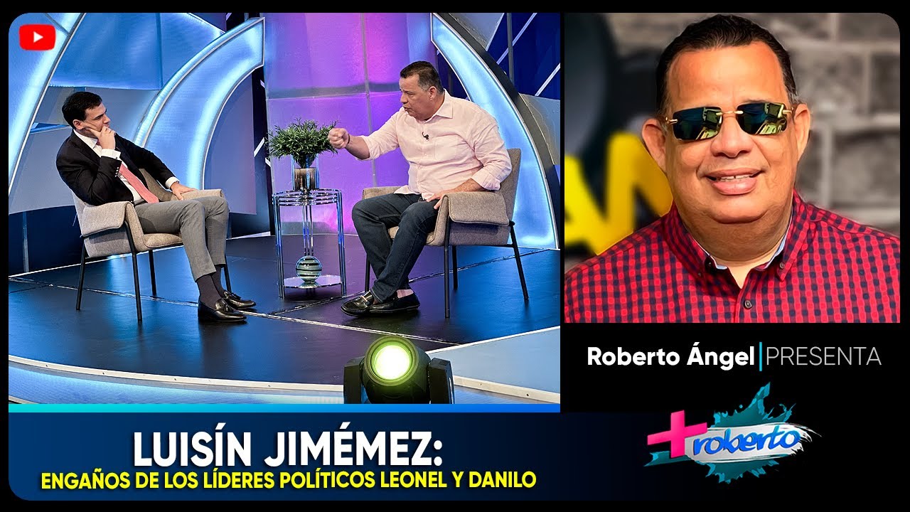 Luisín: Danilo puso trampa a Abel Martinez - Omar Fernández no va para el 2028 - Disculpas a Cheddy.