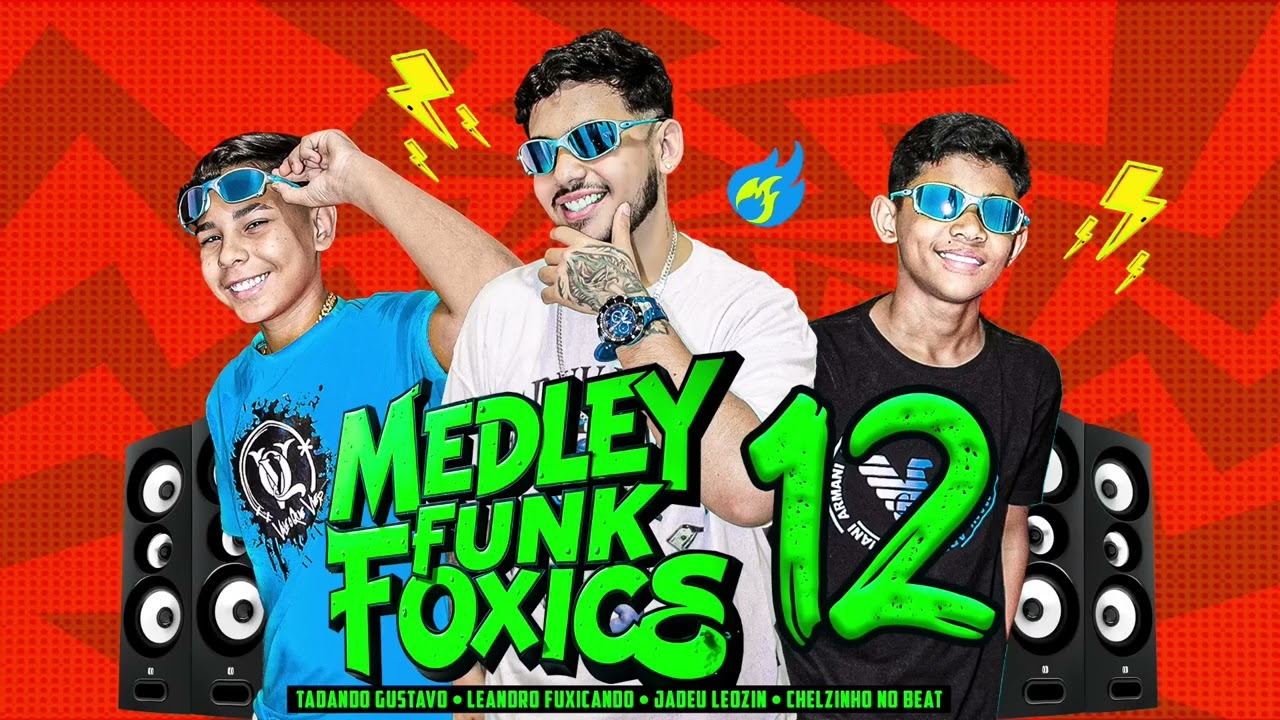 MEDLEY FUNK FOXICS 12 Leandro fuxicando . jadeu leozin . Tadando Gustavo