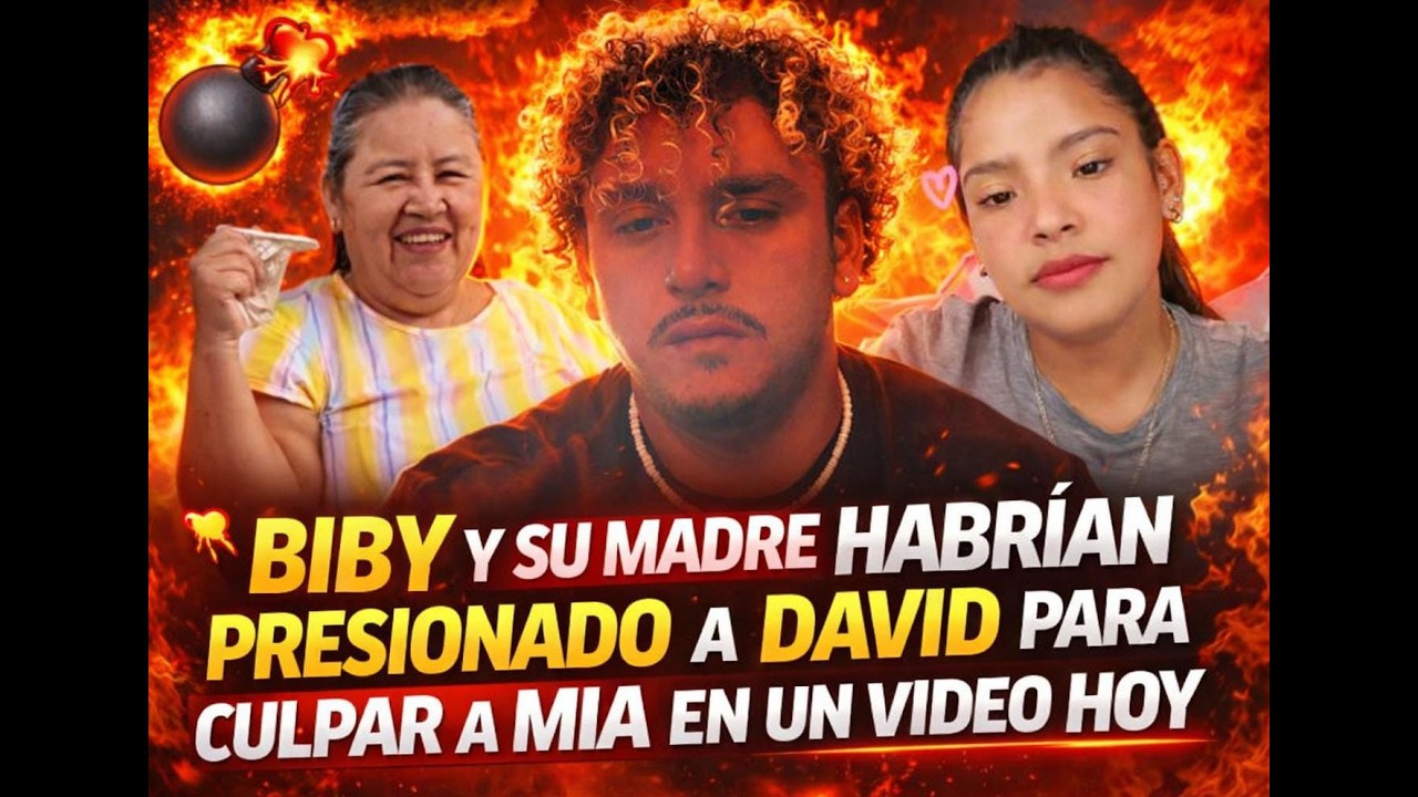 💣 Biby y su madre habrían presionado a David para culpar a Mia en un video hoy