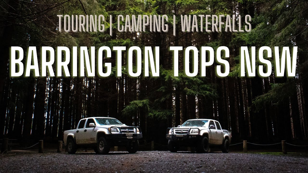 BARRINGTON TOPS NSW | TOURING | CAMPING | WATERFALLS