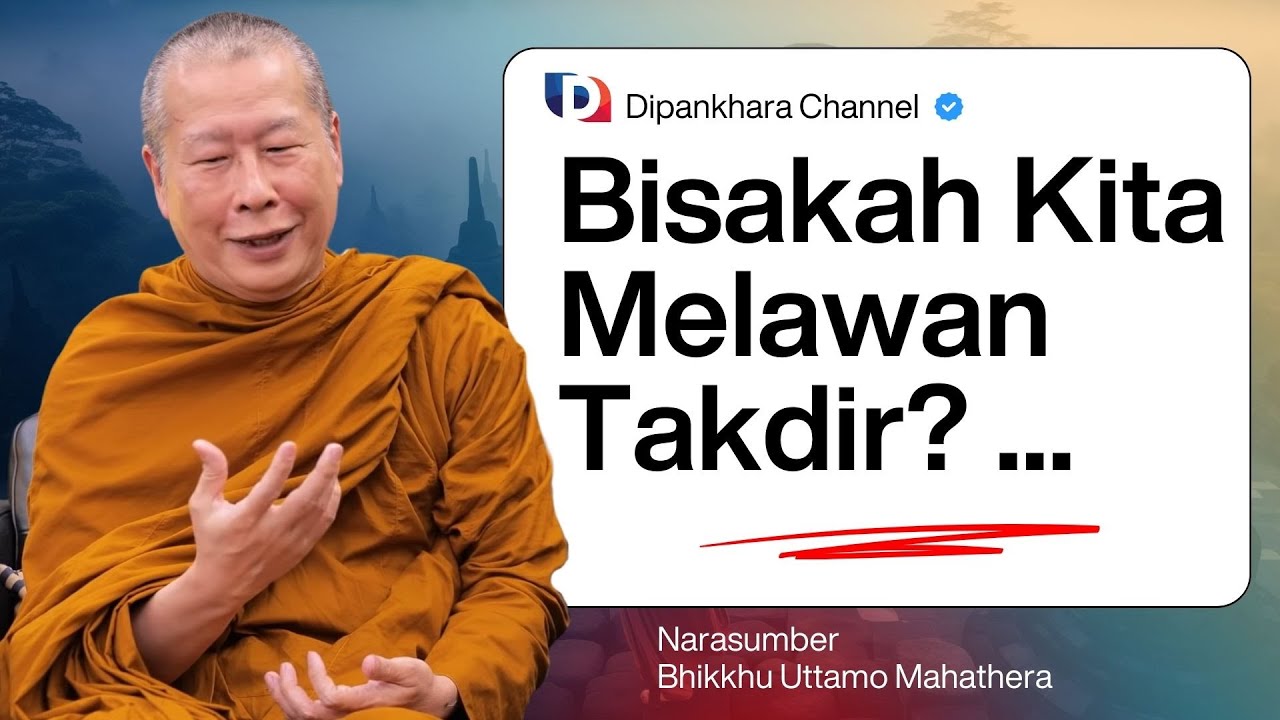 Bisakah kita MALAWAN TAKDIR? || Bhante Uttamo #dipankharachannel