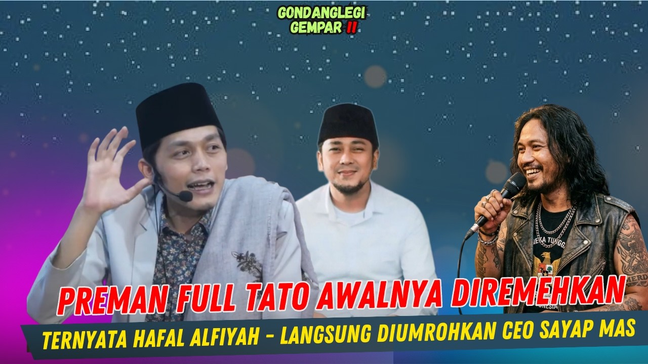 GUS IQDAM TERBARU - MASJID VIRAL AL-ILYAS SAYAP MAS - PREMAN FULL TATO TOBAT DIHADAPAN GUS IQDAM