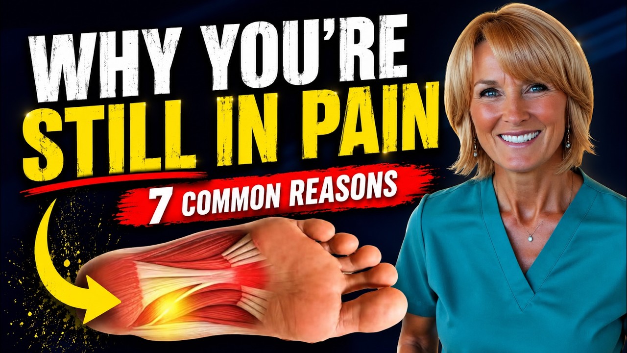 Why Your Plantar Fasciitis Isn't Going Away (6 Hidden Reasons)