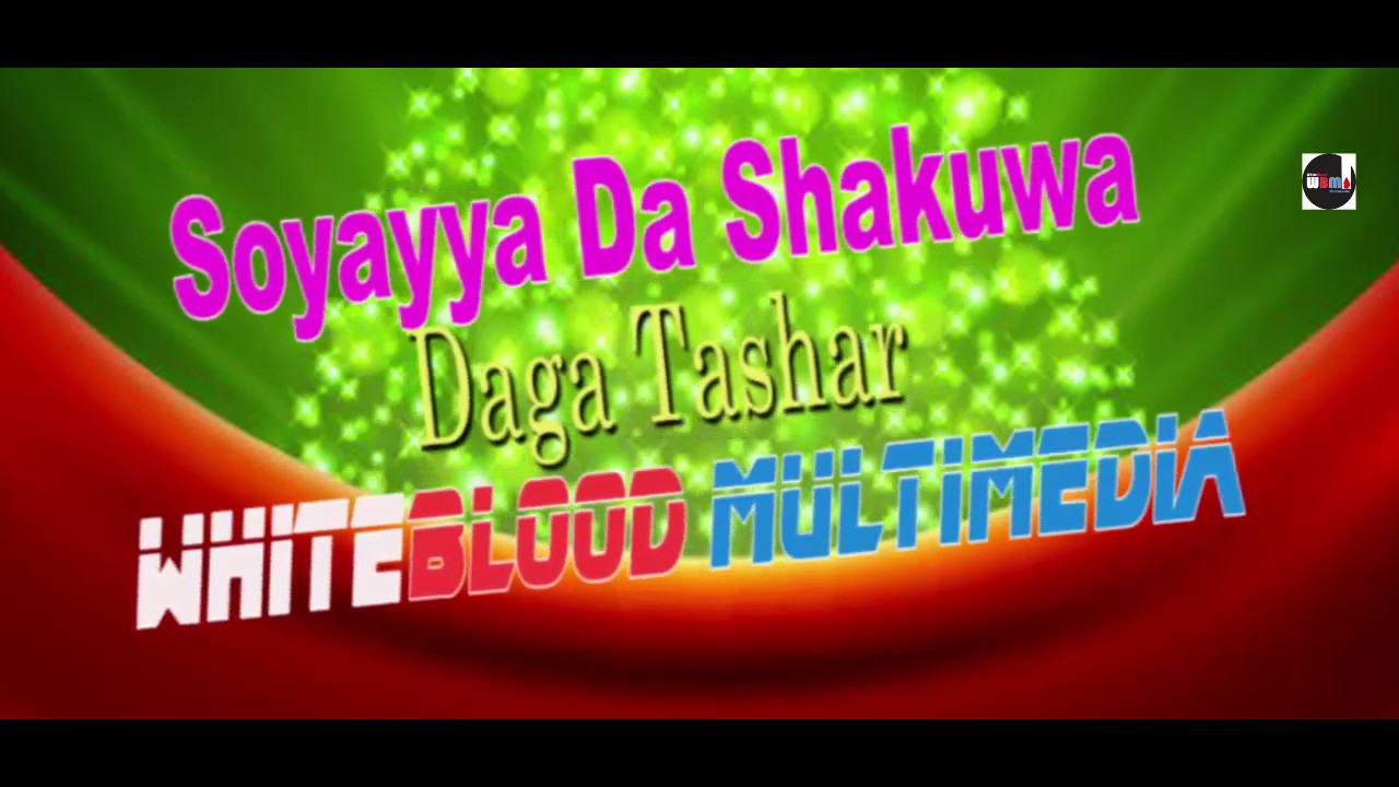 SOYAYYA DA SHAKUWA   KALAMAN SOYAYYA  ZUNZURUTUN ZALLAR KALAMAN SOYAYYA MASU RATSA ZUCIYA