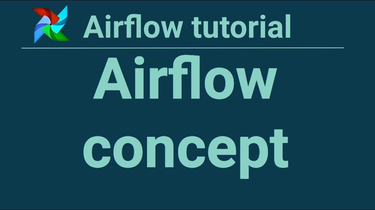 Airflow tutorial 5: Airflow concept