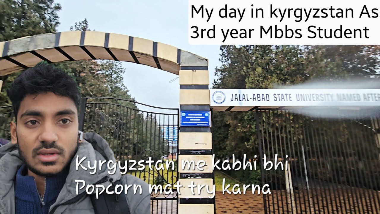 My Day In Jalalabad  kyrgyzstan as a 3rd Year Mbbs Student
