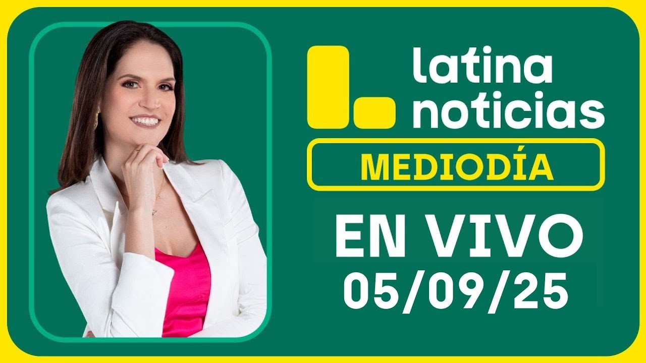 LATINA NOTICIAS: EDICIÓN MEDIODÍA - VIERNES 05 DE SETIEMBRE DEL 2025