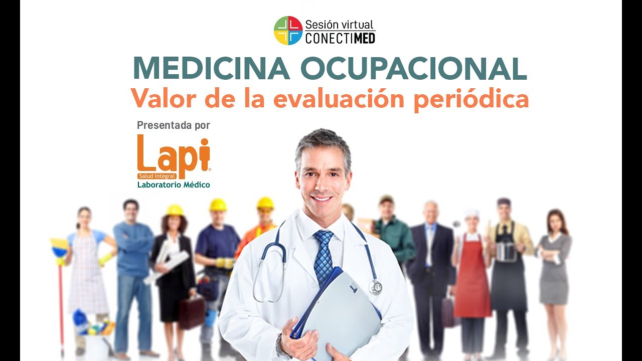 Sesión Virtual: Medicina Ocupacional: Valor de la Evaluación Periódica
