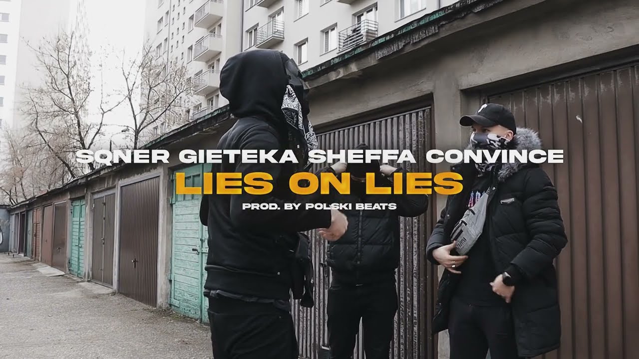 SQNER, GIETEKA, SHEFFA, CONVINCE - LIES ON LIES (prod. by Polski Beats)
