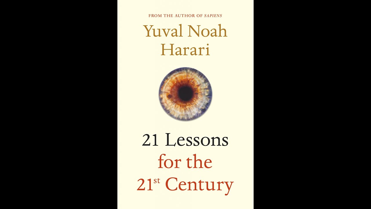 21 Lessons for the 21st Century by Yuval Noah Harari Book Summary