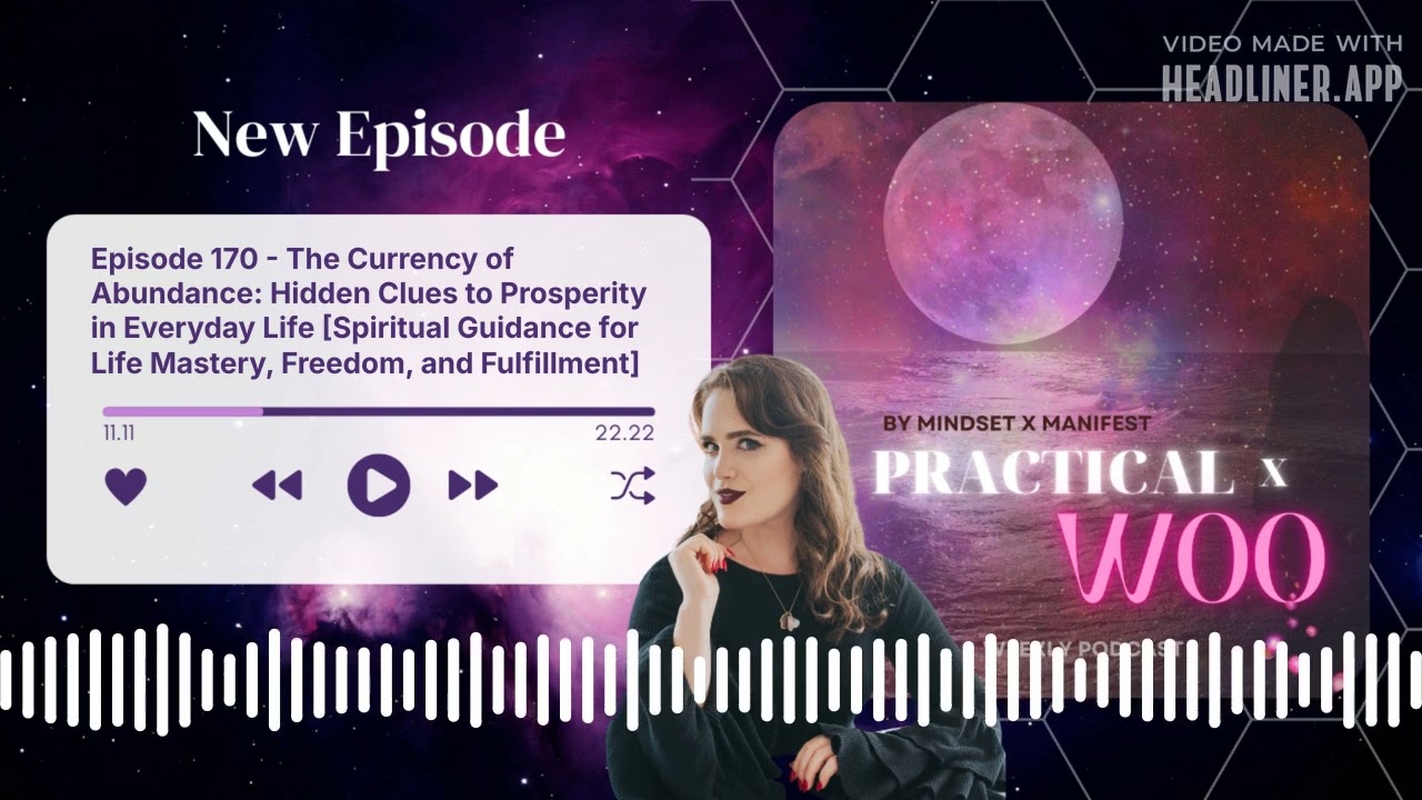 Episode 170 - The Currency of Abundance: Hidden Clues to Prosperity in Everyday Life [Spiritual...