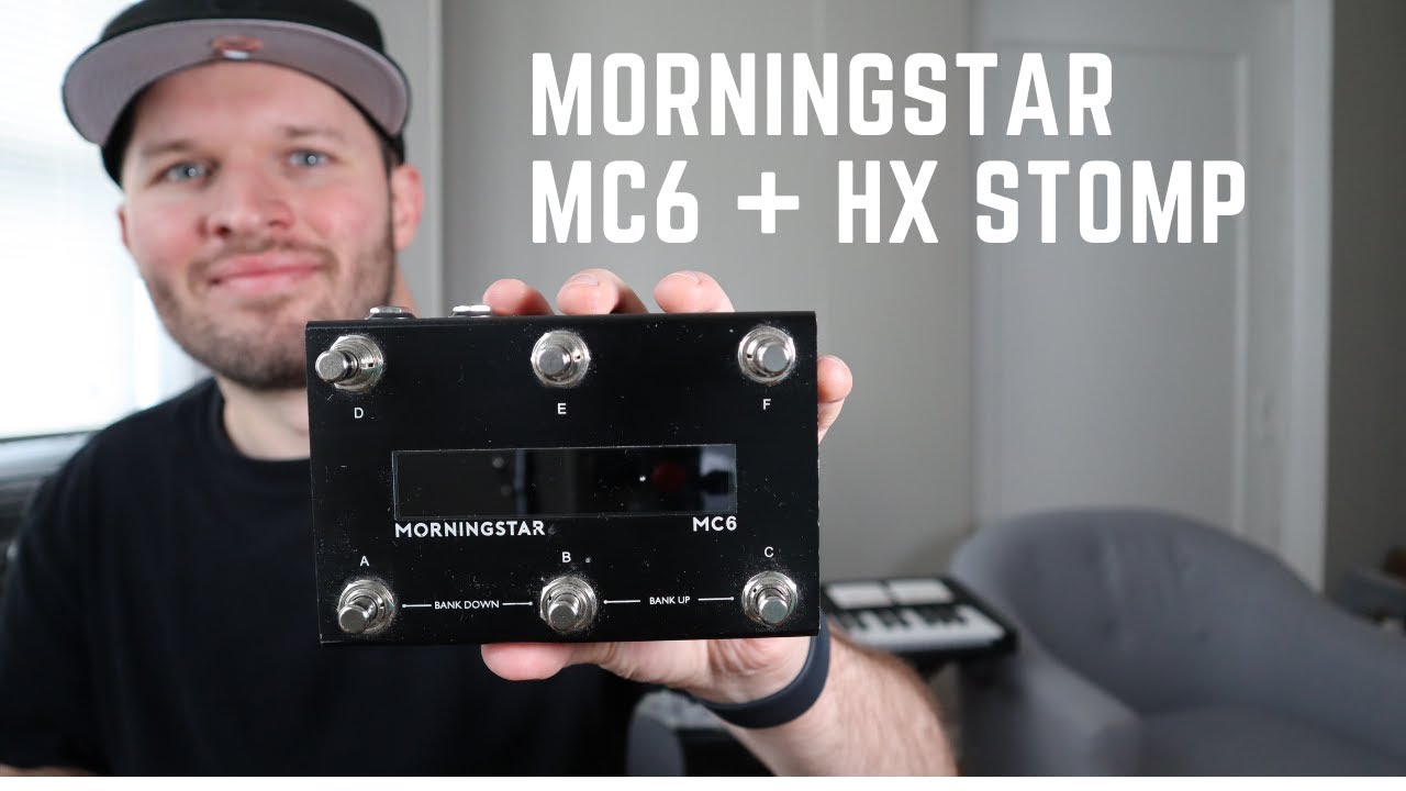 HX Stomp + Morningstar MC6 SETUP