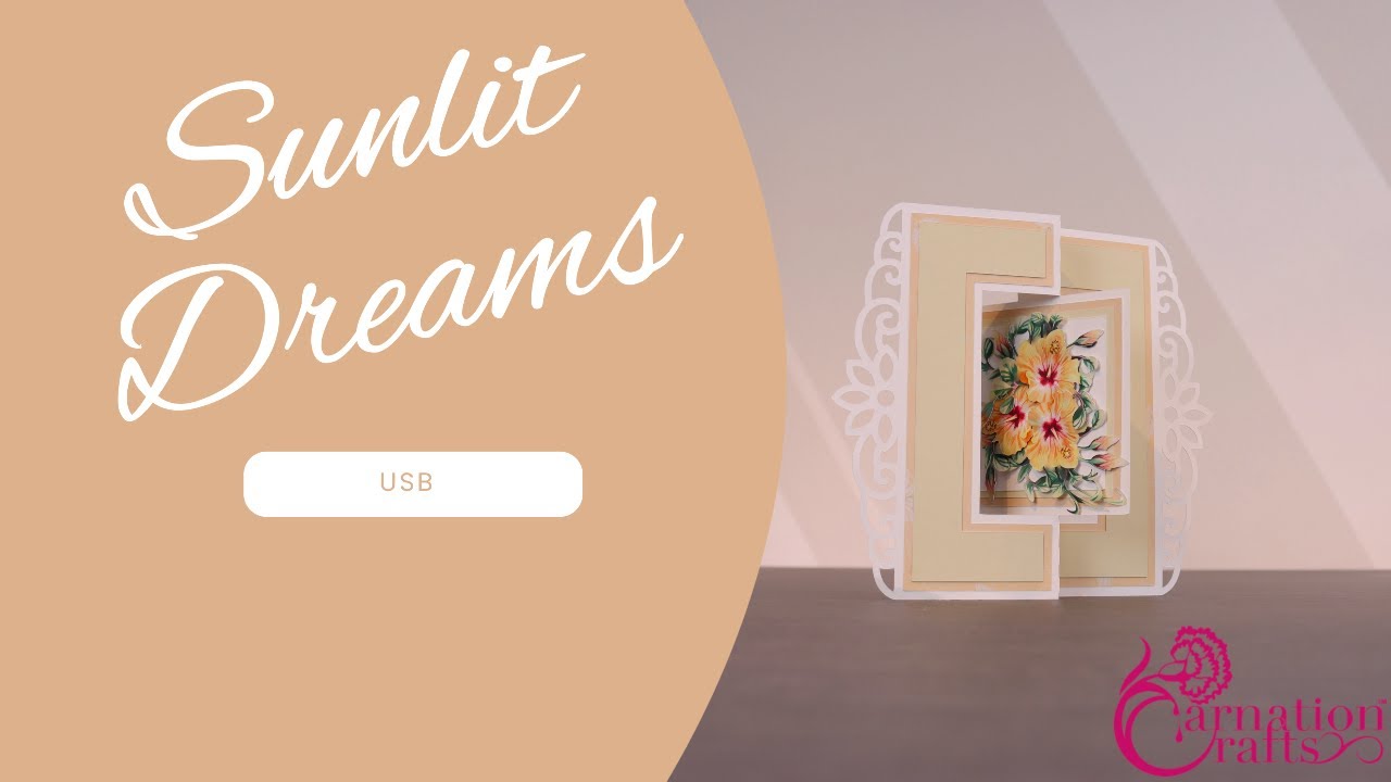 Carnation Crafts TV - Sunlit Dreams