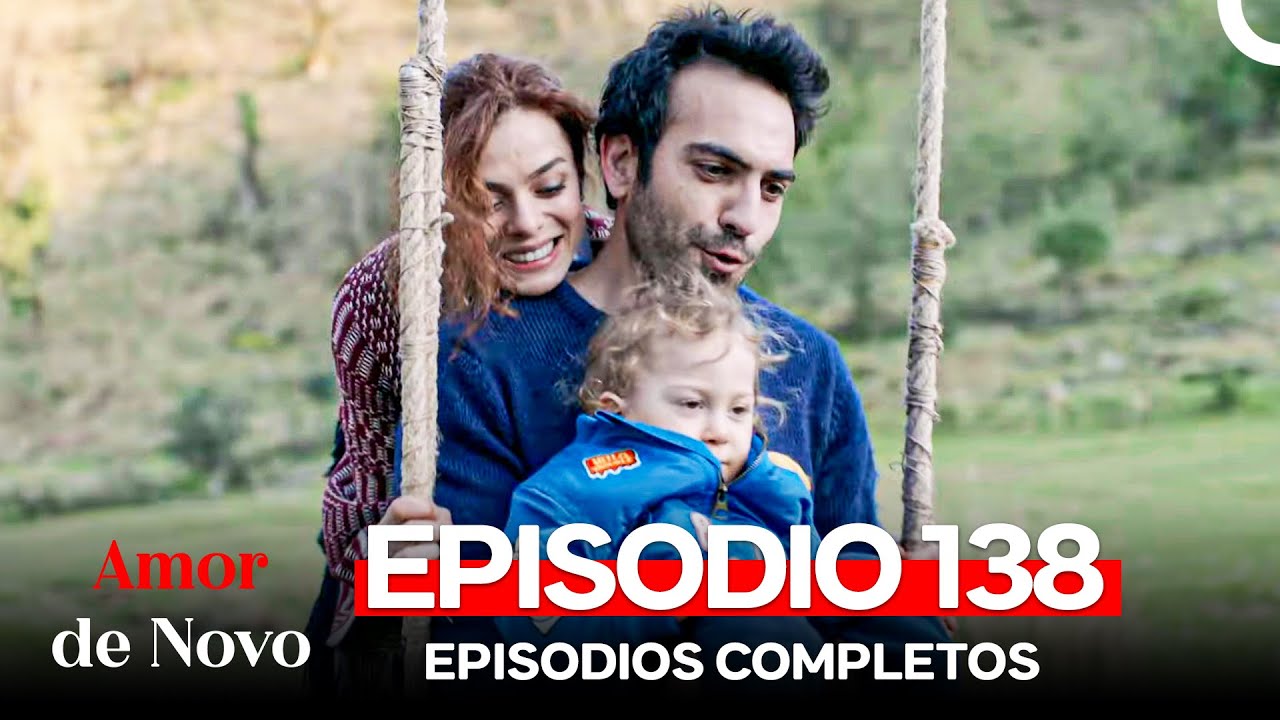 Amor de Novo 138. Episódio (Dublagem em Português)