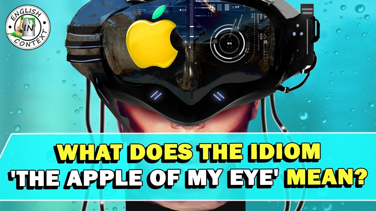 Idiom 'The Apple Of My Eye' Meaning