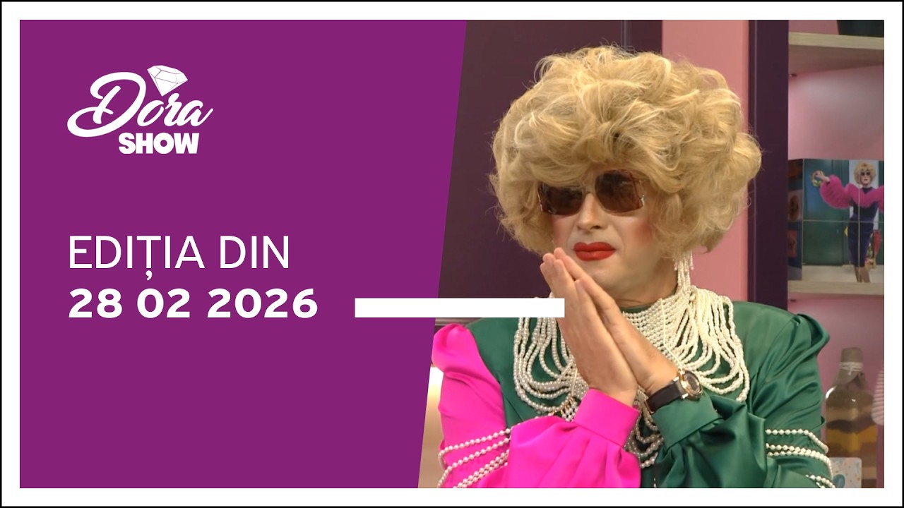 Dora Show, ediția din 28.02.2026