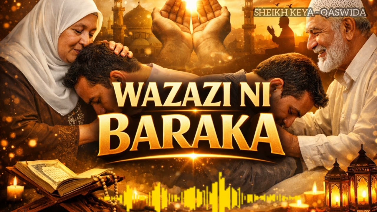 WAZAZI NI BARAKA | Qaswida Ya Kuvutia Kila Muislamu