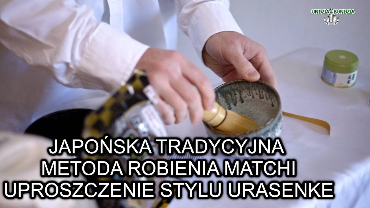 Jak zrobić Matche POPRAWNIE - Uproszczona Prawdziwa Japońska Ceremonia Styl Domu Herbaty Urasenke