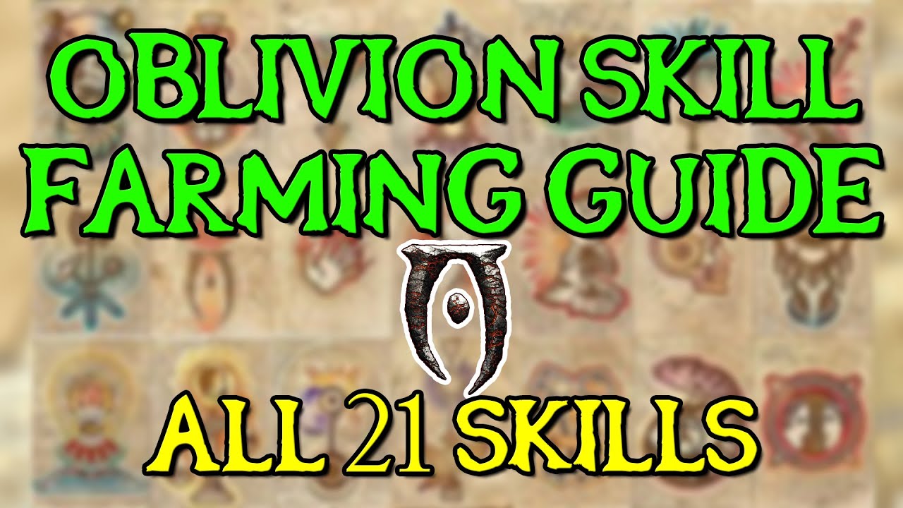 Oblivion Skill Farming Guide - All 21 Skills