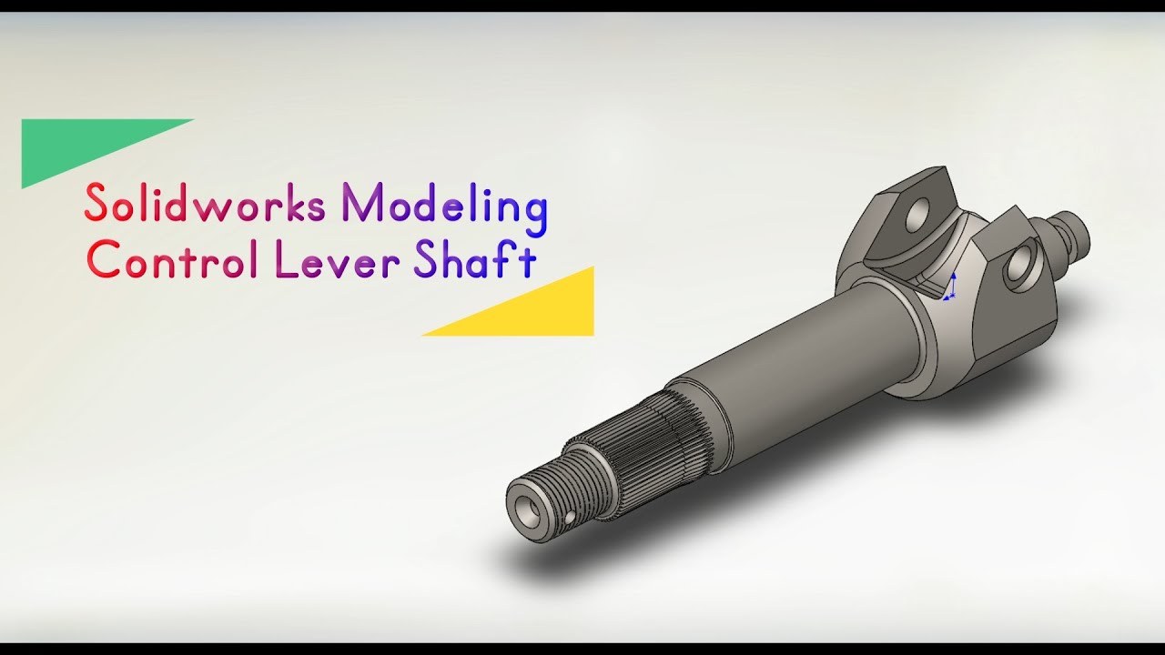 Control Lever shaft || SolidWoks Tutorial