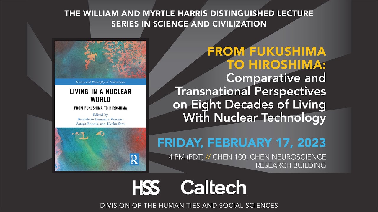 Harris Lecture: From Fukushima to Hiroshima - 2/17/2023